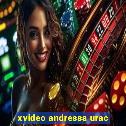 xvideo andressa urac